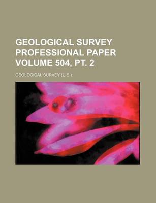 Book cover for Geological Survey Professional Paper Volume 504, PT. 2