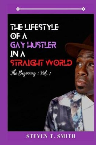 Cover of Th Lifestyle of a Gay Hustler in a Straight World