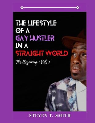 Cover of Th Lifestyle of a Gay Hustler in a Straight World