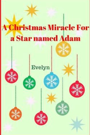 Cover of A Christmas Miracle for a Star named Adam