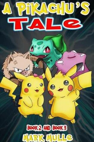 Cover of A Pikachu's Tale, Book Two and Book Three (an Unofficial Pokemon Go Diary Book for Kids Ages 6 - 12 (Preteen)
