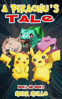 Book cover for A Pikachu's Tale, Book Two and Book Three (an Unofficial Pokemon Go Diary Book for Kids Ages 6 - 12 (Preteen)