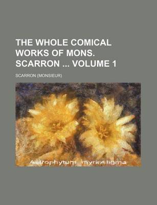 Book cover for The Whole Comical Works of Mons. Scarron Volume 1