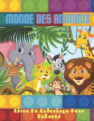 Cover of MONDE DES ANIMAUX - Livre De Coloriage Pour Enfants