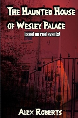 Cover of Haunted House of Wesley Palace