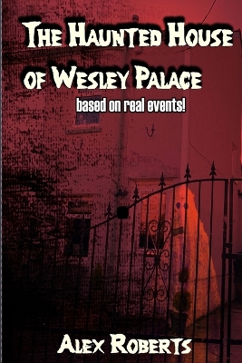 Book cover for Haunted House of Wesley Palace