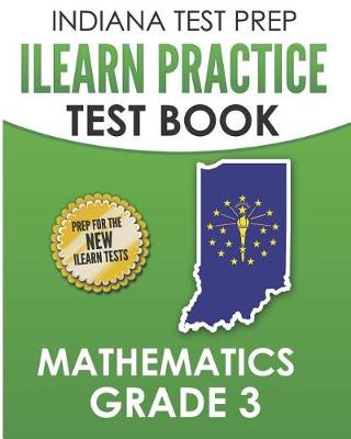 Book cover for Indiana Test Prep iLearn Practice Test Book Grade 3