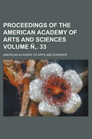 Cover of Proceedings of the American Academy of Arts and Sciences Volume N . 33