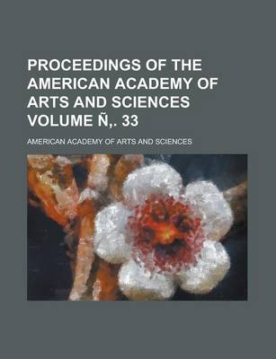 Book cover for Proceedings of the American Academy of Arts and Sciences Volume N . 33