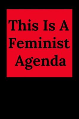 Book cover for This Is a Feminist Agenda.