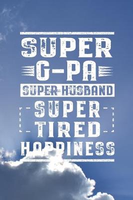 Book cover for Super G-Pa Super Husband Super Tired Happiness