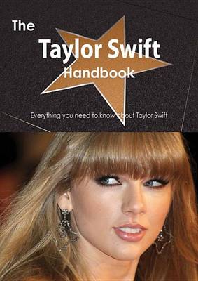 Book cover for The Taylor Swift Handbook - Everything You Need to Know about Taylor Swift
