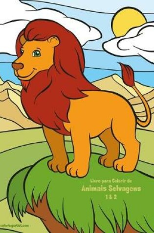 Cover of Livro para Colorir de Animais Selvagens 1 & 2