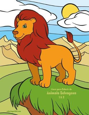 Cover of Livro para Colorir de Animais Selvagens 1 & 2