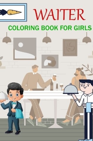 Cover of Waiter Coloring Book For Girls