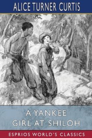 Cover of A Yankee Girl at Shiloh (Esprios Classics)