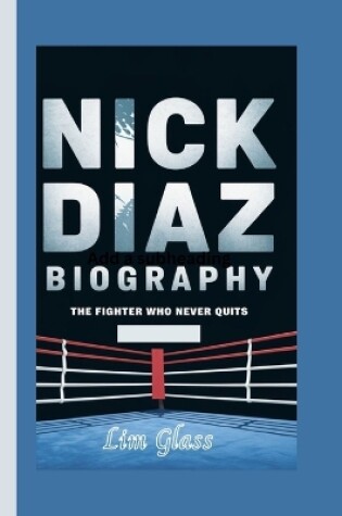 Cover of Nick Diaz Biography