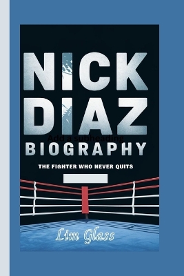 Book cover for Nick Diaz Biography