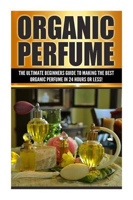 Cover of Organic Perfume