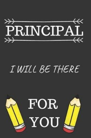 Cover of Principal I Will Be There For You