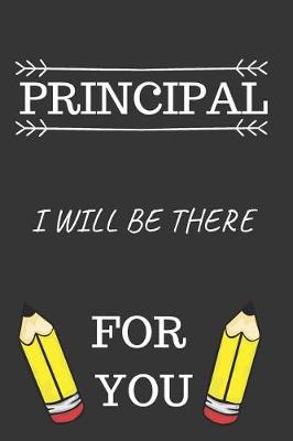 Book cover for Principal I Will Be There For You