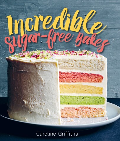 Book cover for Incredible Sugar-free Bakes