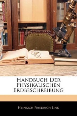 Cover of Handbuch Der Physikalischen Erdbeschreibung, Erster Teil