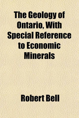 Book cover for The Geology of Ontario, with Special Reference to Economic Minerals