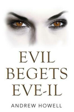 Cover of Evil Begets Eve-Il