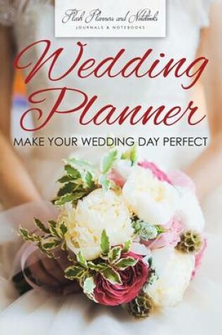 Cover of Wedding Planner - Make Your Wedding Day Perfect