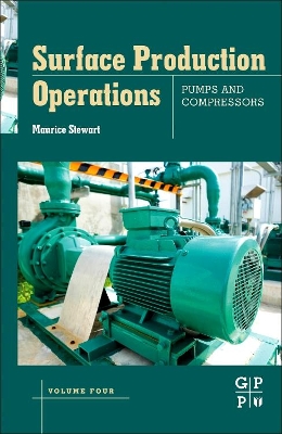 Book cover for Surface Production Operations: Volume IV: Pumps and Compressors