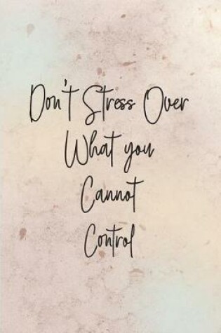 Cover of Don't Stress Over What you Cannot Control