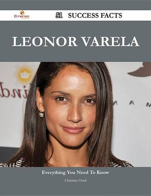 Book cover for Leonor Varela 51 Success Facts - Everything You Need to Know about Leonor Varela