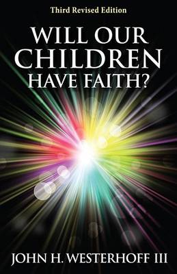 Book cover for Will Our Children Have Faith? Third Revised Edition
