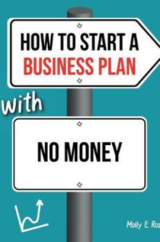 Cover of How To Start A Business Plan With No Money