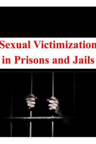 Cover of Sexual Victimization in Prisons and Jails