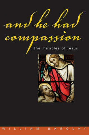 Cover of And He Had Compassion
