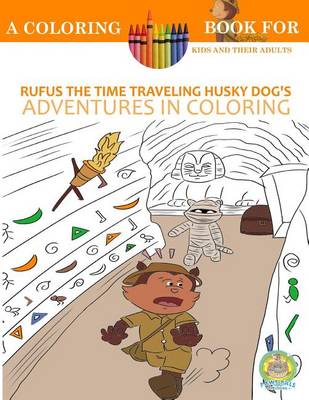 Cover of Rufus the Time Traveling Husky Dog's Adventures in Coloring book