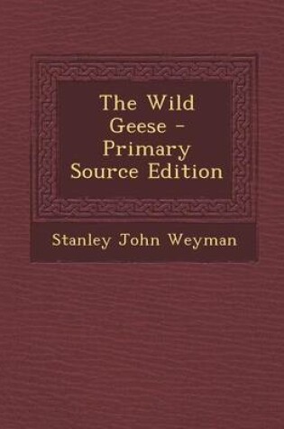 Cover of The Wild Geese - Primary Source Edition