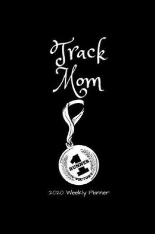 Cover of Track Mom 2020 Weekly Planner