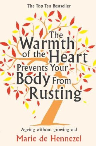 Cover of The Warmth of the Heart Prevents Your Body from Rusting