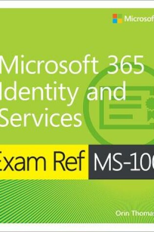 Cover of Exam Ref MS-100 Microsoft 365 Identity and Services