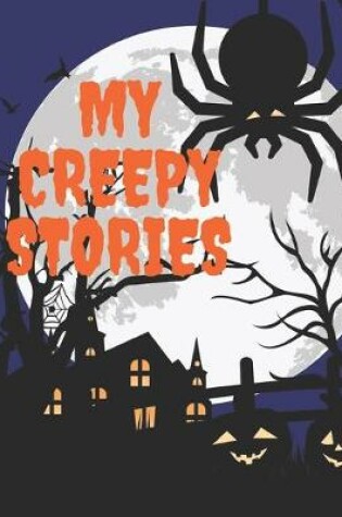 Cover of My Creepy Stories