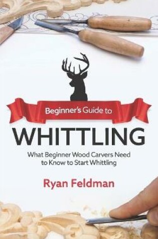 Cover of Beginner's Guide to Whittling