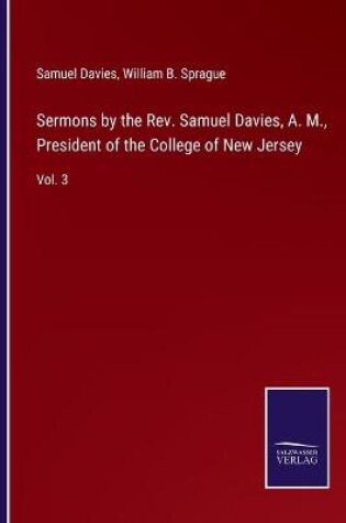 Cover of Sermons by the Rev. Samuel Davies, A. M., President of the College of New Jersey