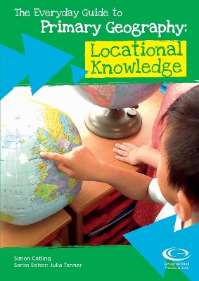 Cover of The Everyday Guide to Primary Geography: Locational Knowledge