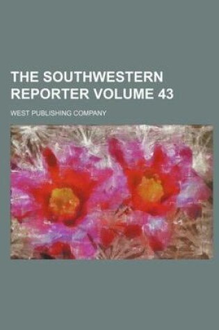 Cover of The Southwestern Reporter Volume 43