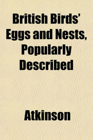 Cover of British Birds' Eggs and Nests, Popularly Described