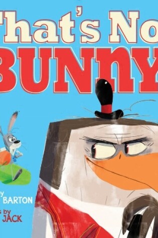 Cover of That's Not Bunny!