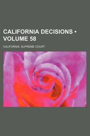 Cover of California Decisions (Volume 58)